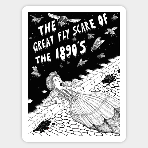 The Great Fly Scare of the 1890&#39;s Sticker by alowerclass